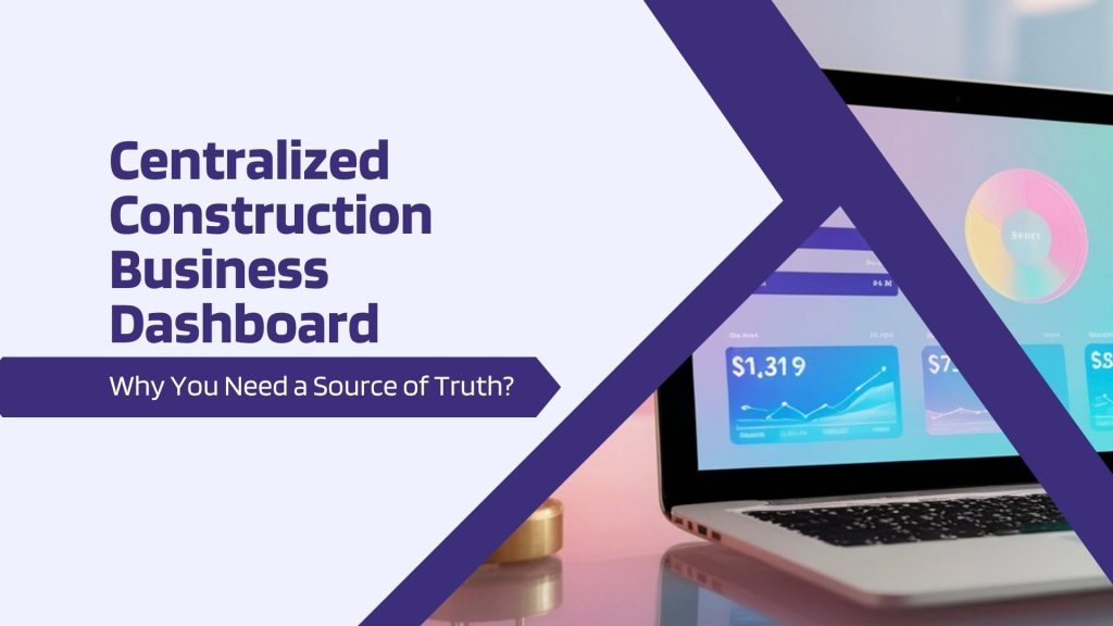 This image has the laptop with a dashboard. This image has the following meta text: Centralized Construction Business Dashboard: Why You Need a Source of Truth?