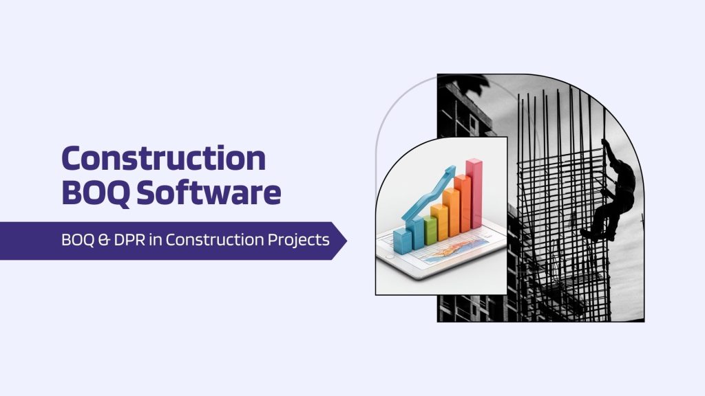This image has a construction site. This image has the following meta text: Construction BOQ Software: BOQ & DPR in Construction Projects
