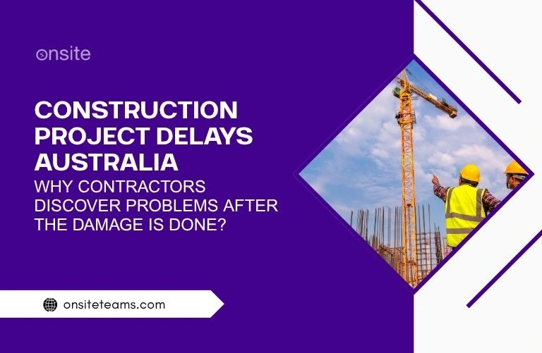 This image has a construction site. This image has the following meta text: Construction Project Delays Australia: Why Contractors Discover Problems After the Damage Is Done