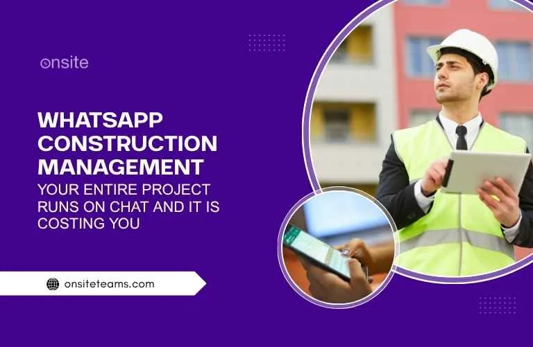 This image has a contractor using WhatsApp for construction project management. This image has the following meta text: WhatsApp Construction Management: Your Entire Project Runs on Chat and It Is Costing You