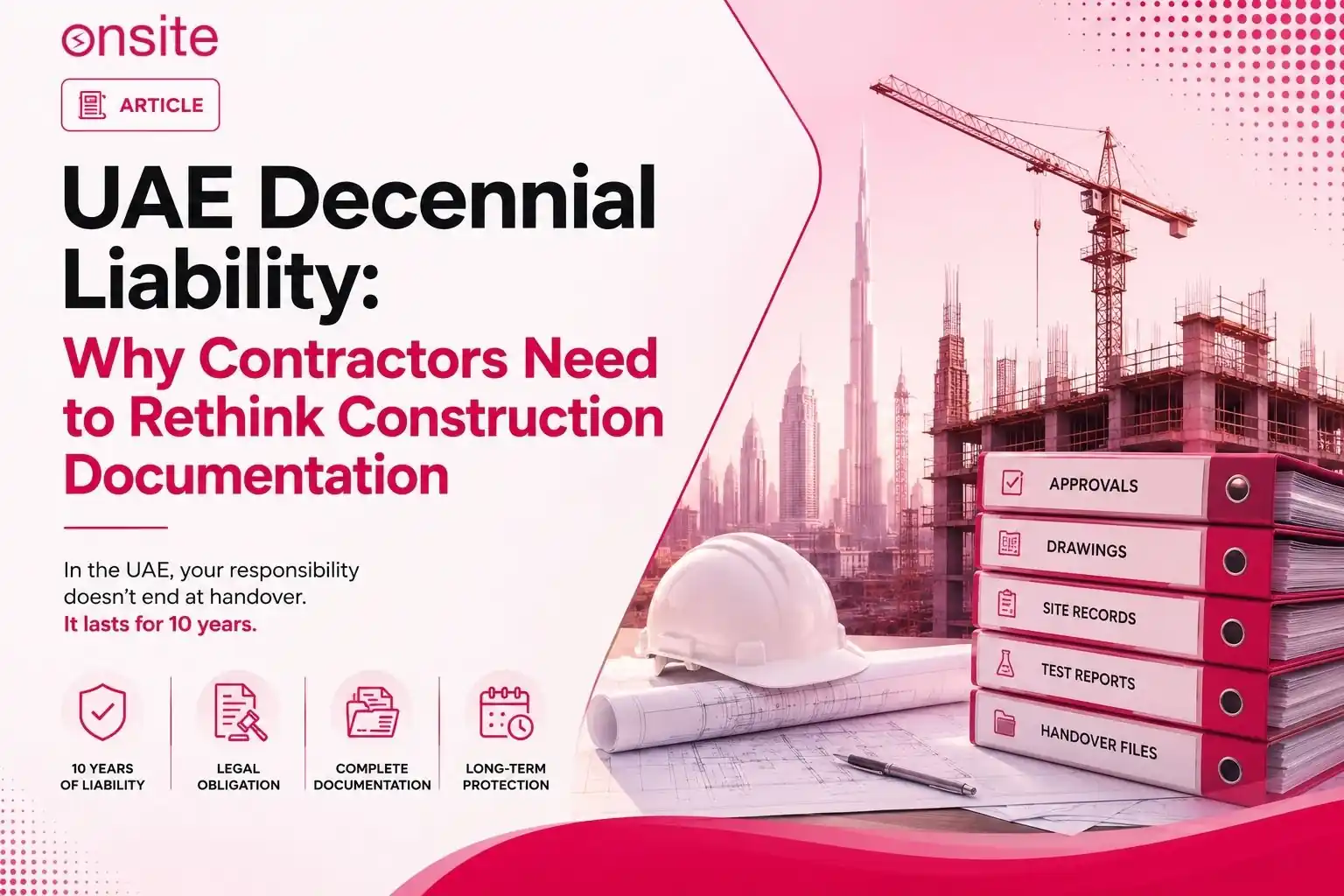 UAE Decennial Liability: Why Contractors Need to Rethink Construction Documentation