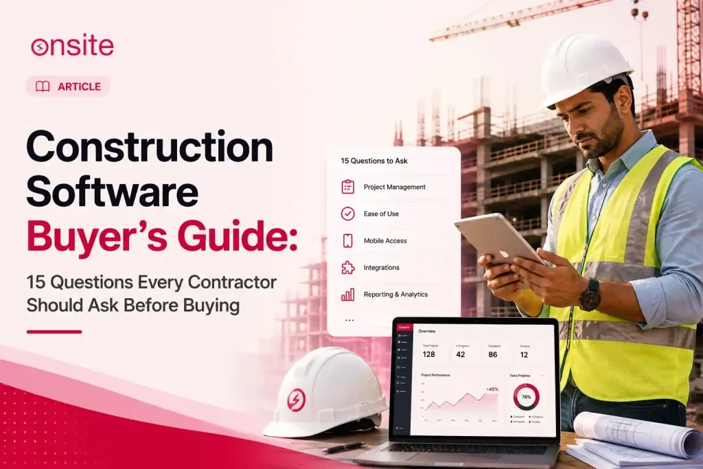 This image has a contractor at a construction site using a software. This image has the following meta text: Construction Software Buyer's Guide: 15 Questions Every Contractor Should Ask Before Buying