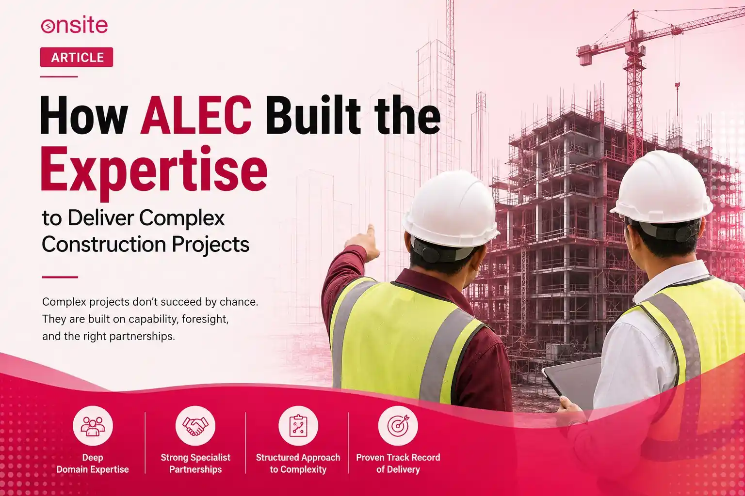 How ALEC Built the Expertise to Deliver Complex Construction Projects