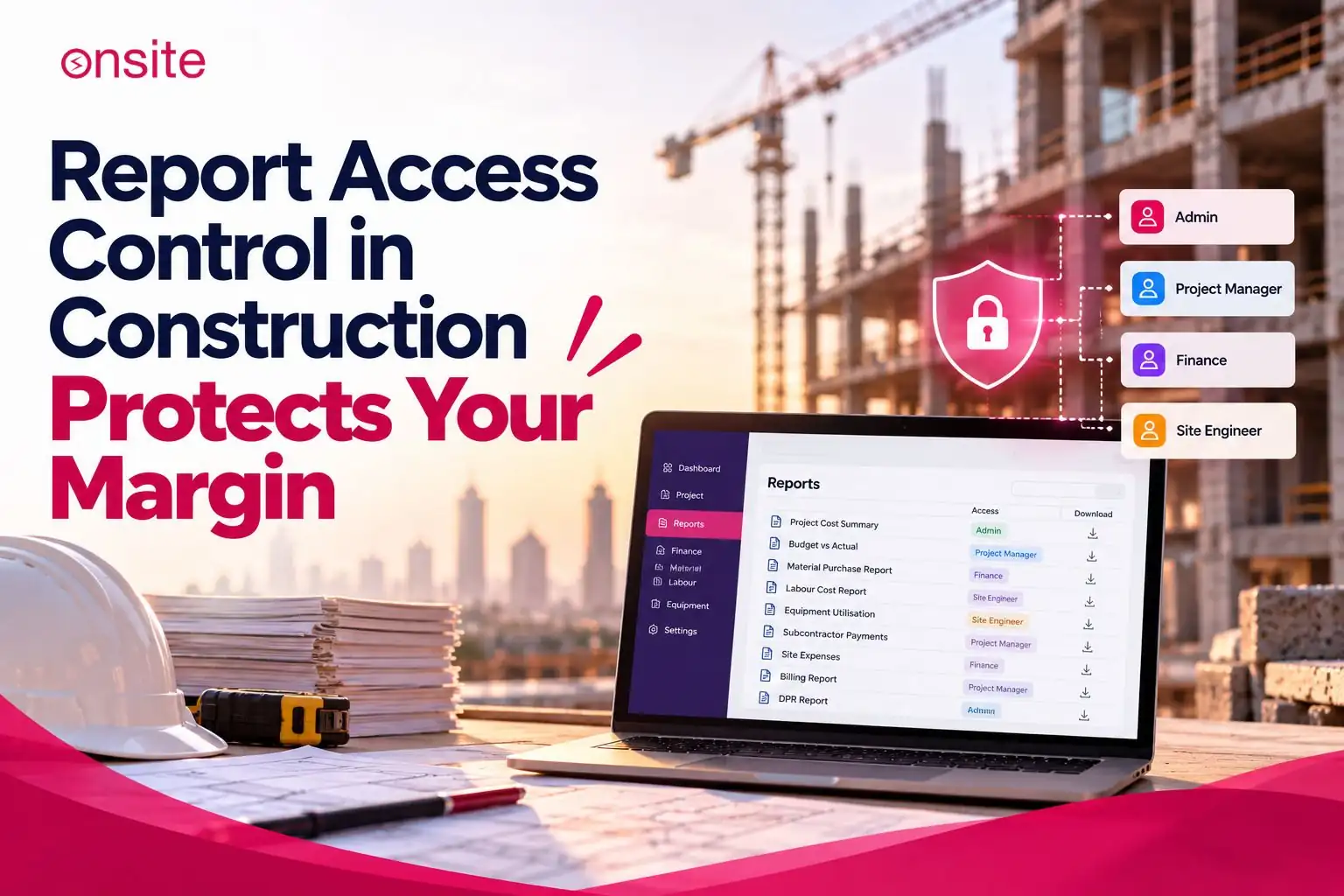 Report Access Control in Construction Protects Your Margin